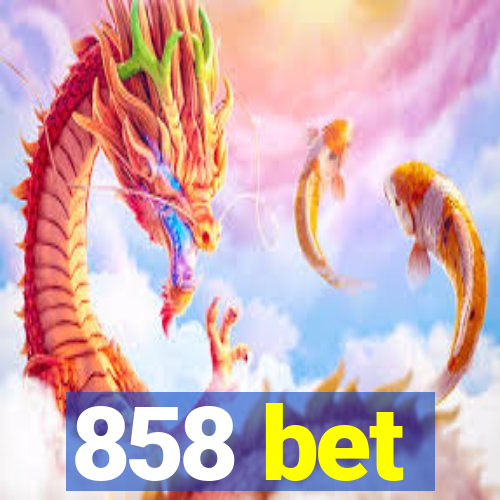 858 bet